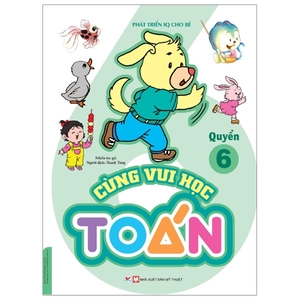 bộ phát triển iq cho bé - cùng vui học toán (quyển 6)
