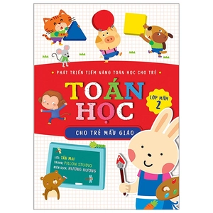 bộ phát triền tiềm năng toán học cho trẻ - toán học cho trẻ mẫu giáo - lớp mầm 2