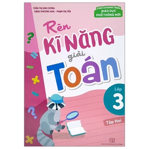 bộ rèn kĩ năng giải toán lớp 3 - tập 2 (theo chương trình giáo dục phổ thông mới)
