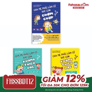 bộ sách cha mẹ phải làm gì khi con chậm chạp + khi con không thích học: con trai - con gái (bộ 3 cuốn)
