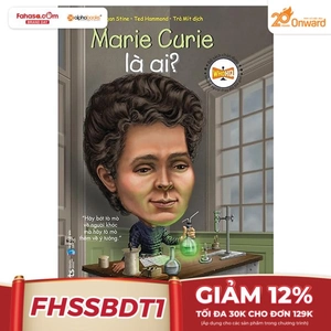 bộ sách chân dung những người thay đổi thế giới - marie curie là ai? (tái bản 2024)