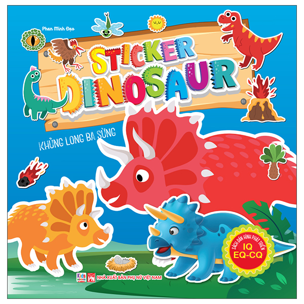 Bộ Sách Dán Hình Phát Triển IQ- EQ-CQ - Sticker Dinosaur - Khủng Long Ba Sừng