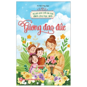 bộ sách phát triển bản thân dành cho học sinh - gương đạo đức