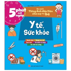 bộ sách tiếng anh đầu tiên của bé - 5 phút mỗi ngày - y tế, sức khỏe (tái bản 2022)