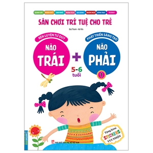 bộ sân chơi trí tuệ cho trẻ - rèn luyện tư duy não trái + phát triển sáng tạo não phải - dành cho bé 5-6 tuổi - tập 1