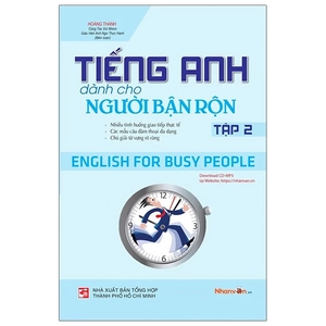 bộ tiếng anh dành cho người bận rộn - english for busy people - tập 2