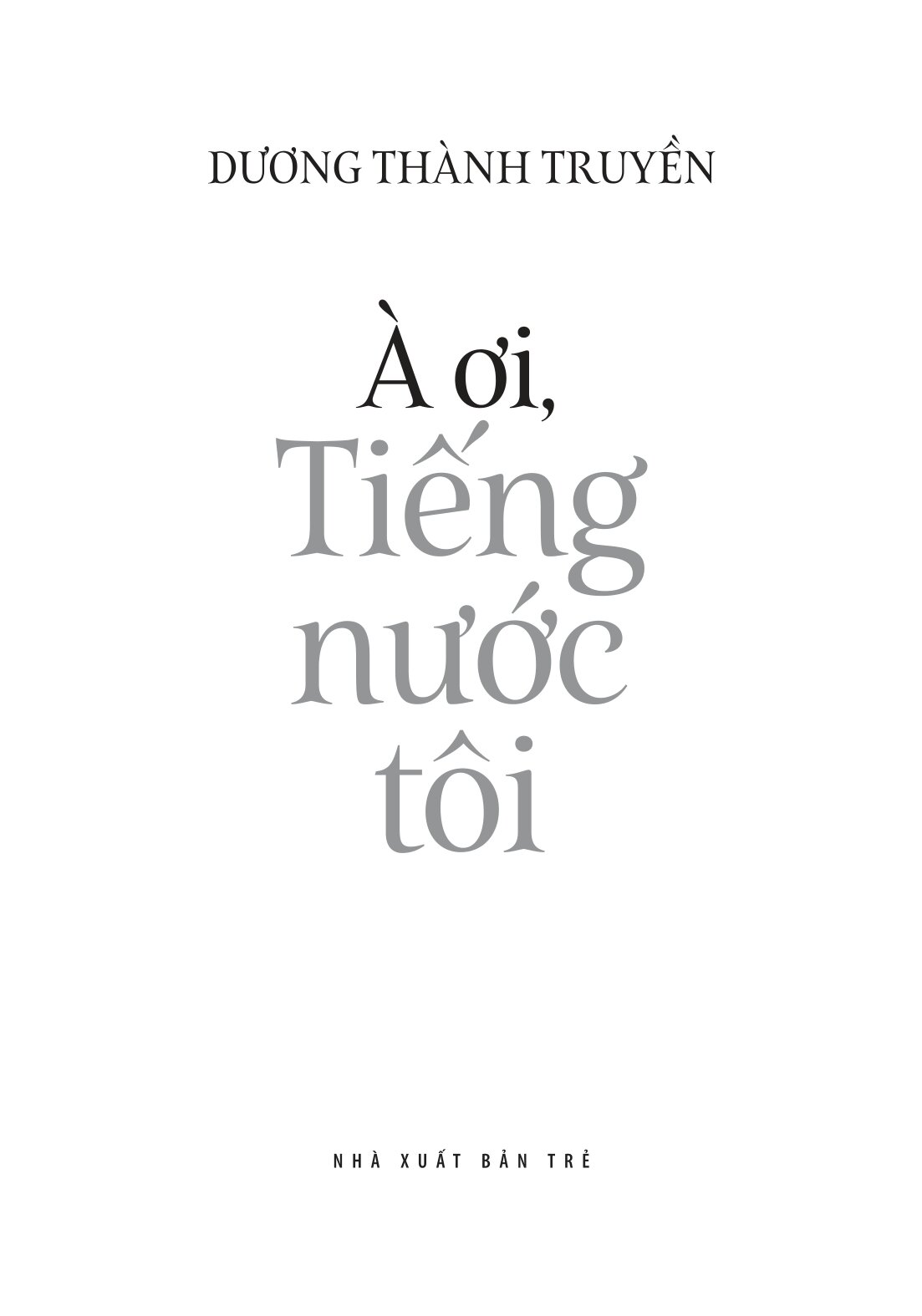 Bộ Tiếng Việt Giàu Đẹp - À Ơi, Tiếng Nước Tôi - Ảnh 4