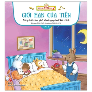 bộ tớ là ceo nhí 2 - tập 7 - giới hạn của tiền - cùng bé khám phá kĩ năng quản lí tài chính