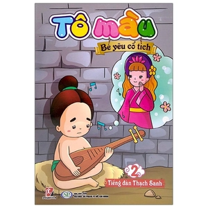 bộ tô màu bé yêu cổ tích - tập 2: tếng đàn thạch sanh