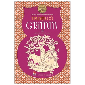 bộ truyện cổ grim - tập 3 (tái bản 2019)