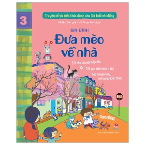 bộ truyện kể và kiến thức dành cho lứa tuổi nhi đồng - tập 3 - gia đình - đưa mèo về nhà