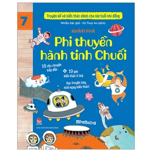 bộ truyện kể và kiến thức dành cho lứa tuổi nhi đồng - tập 7 - khám phá - phi thuyền hành tinh chuối