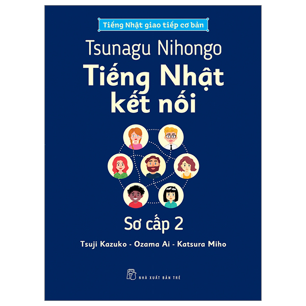 Bo
						
										
										Tsunagu Nihongo - Tieng Nhat Ket Noi - So Cap 2 - Tieng Nhat Giao Tiep Co Ban