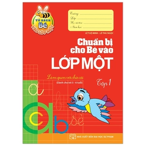 bộ tủ sách bé vào lớp 1 - chuẩn bị cho bé vào lớp 1 - tập 1