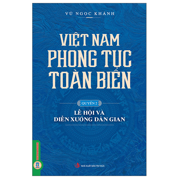 Bộ
						
										
										Việt Nam Phong Tục Toàn Biên - Quyển 2 - Lễ Hội Và Diễn Xướng Dân Gian