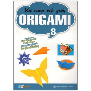 bộ vui cùng xếp giấy origami - tập 8
