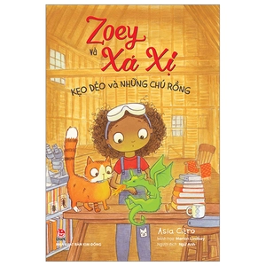 bộ zoey và xá xị - tập 1 - kẹo dẻo và những chú rồng