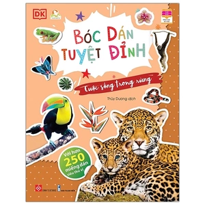 bóc dán tuyệt đỉnh - cuộc sống trong rừng (tái bản)