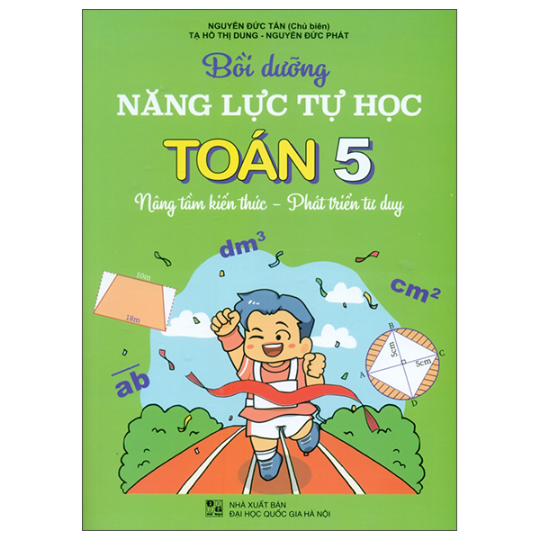 Boi Duong Nang Luc Tu Hoc Toan 5 - Nang Tam Kien Thuc - Phat Trien Tu Duy