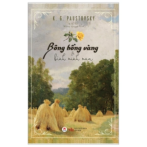 bông hồng vàng và bình minh mưa (tái bản 2024)