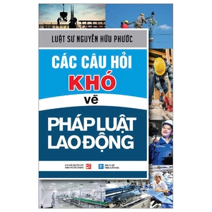 các câu hỏi khó về pháp luật lao động