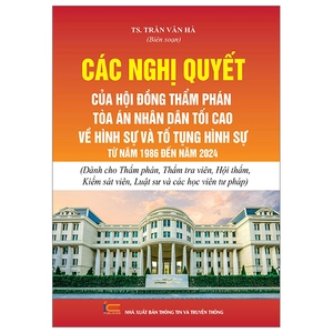 các nghị quyết của hội đồng thẩm phán tòa án nhân dân tối cao về hình sự và tố tụng hình sự từ năm 1986 đến năm 2024