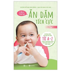 cẩm nang ăn dặm tích cực - tập 1