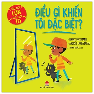 câu hỏi lớn thế giới to - điều gì khiến tôi đặc biệt?