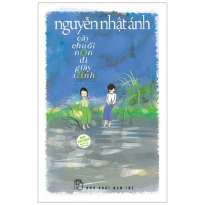 cây chuối non đi giày xanh (bìa cứng)