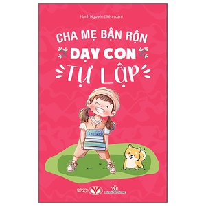 cha mẹ bận rộn dạy con tự lập