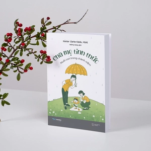 cha mẹ tỉnh thức - nuôi con trong chánh niệm - Ảnh 5