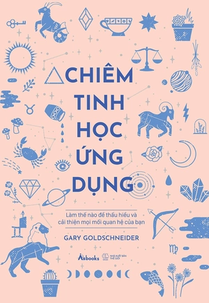 chiêm tinh học ứng dụng - làm thế nào để thấu hiểu và cải thiện mọi mối quan hệ của bạn - Ảnh 2