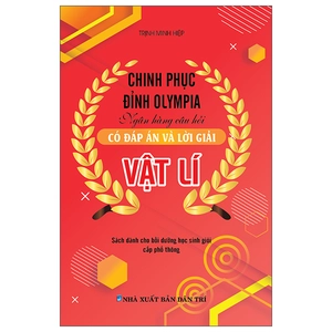 chinh phục đỉnh olympia ngân hàng câu hỏi có đáp án và lời giải vật lí