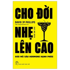 cho đời nhẹ lên cao - giải mã sáu hormone hạnh phúc