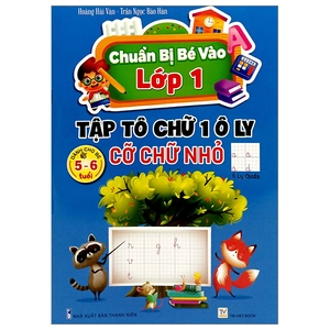 chuẩn bị bé vào lớp 1 - tập tô chữ 1 ô ly - cỡ chữ nhỏ (dành cho bé 5-6 tuổi)