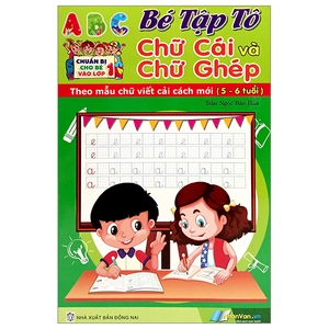 chuẩn bị cho bé vào lớp 1 - bé tập tô chữ cái và chữ ghép (5-6 tuổi)