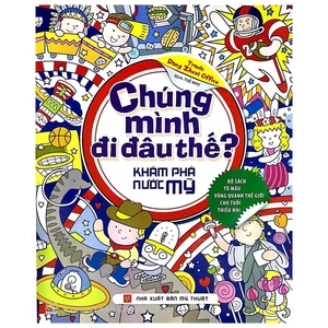 chúng mình đi đâu thế - khám phá nước mỹ