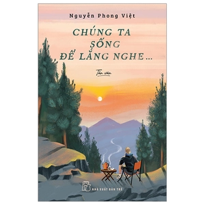 chúng ta sống để lắng nghe