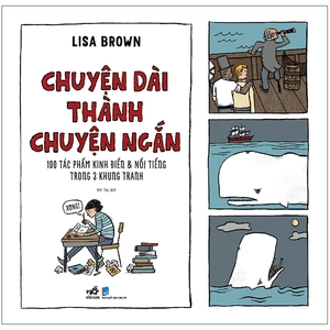 chuyện dài thành chuyện ngắn - 100 tác phẩm kinh điển và nổi tiếng trong 3 khung tranh