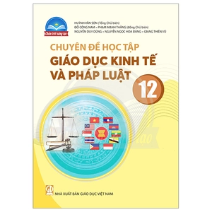 chuyên đề học tập giáo dục kinh tế và pháp luật 12 (chân trời) (chuẩn)
