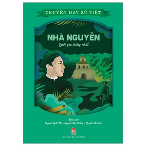 chuyện hay sử việt - nhà nguyễn - quốc gia thống nhất