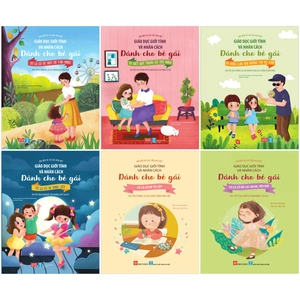 combo sách mọi điều bé gái cần phải biết - giáo dục giới tính và nhân cách dành cho bé gái (bộ 6 cuốn)