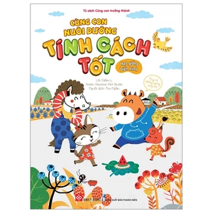 cùng con nuôi dưỡng tính cách tốt - hạt giống biến hình