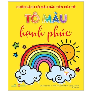 cuốn sách tô màu đầu tiên của tớ - tô màu hạnh phúc