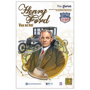 đại tư bản mỹ - henry ford - vua xe hơi