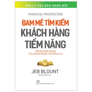 đam mê tìm kiếm khách hàng tiềm năng: mở ra đối thoại và giành được thương vụ