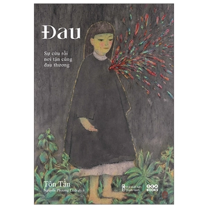 đau - sự cứu rỗi nơi tận cùng đau thương