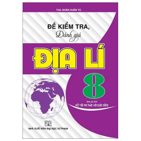 Đề Kiểm Tra, Đánh Giá Địa Lí 8 (Kết Nối)