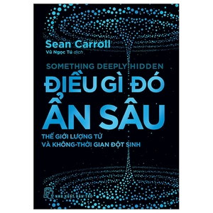 điều gì đó ẩn sâu - thế giới lượng tử và không-thời gian đột sinh