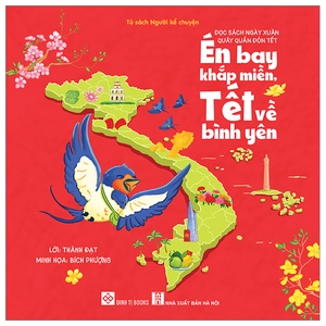đọc sách ngày xuân, quây quần đón tết - én bay khắp miền, tết về bình yên